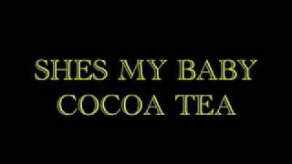 Shes My Baby  Cocoa Tea [upl. by Odlanra]