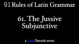 Rule 61 The Jussive Subjunctive [upl. by Amadus]