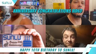 Happy 10th Birthday to SUNLU 10th Anniversary Congratulations Video [upl. by Nicki]