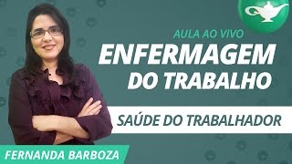 ENFERMAGEM DO TRABALHO  Saúde do Trabalhador AO VIVO [upl. by Noman988]