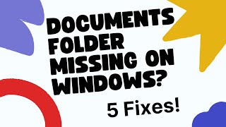 5 Ways to Fix Documents Folder Missing in Windows 1110 [upl. by Inaniel]