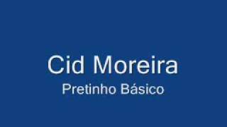 Cid Moreira o original Pretinho Básico [upl. by Eedya]