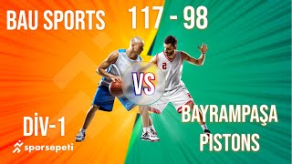 BAU Sports  Bayrampaşa Pistons  Div 1  Sporsepeti Basketbol Ligi [upl. by Nhguahs]