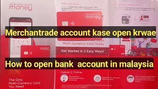 How to open merchantrade account in malaysia merchantrade [upl. by Skippy]