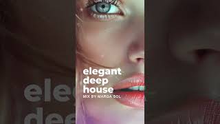 Elegant Deep House Vibes  Smooth Afternoon Mix by Marga Sol [upl. by Nylecaj]