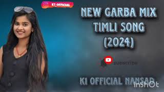 NEW GARBA MIX TIMLI SONG K1 OFFICIALNANSAD 2024MP4timlisong [upl. by Aitetel434]