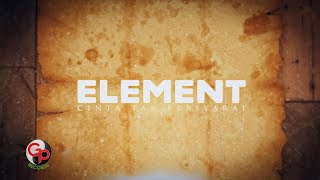 Element  Cinta Tak Bersyarat Official Lyric [upl. by Sirk706]