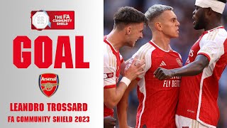 GOAL  Leandro Trossard  Arsenal 11 Manchester City  2023 Community Shield [upl. by Makell]