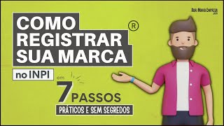 REGISTRO DE MARCAS Como Registrar sua Marca no INPI em 7 Passos Práticos [upl. by Dnama]