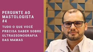 Pergunte ao mastologista 4 Tudo o que você precisa saber sobre ultrassonografia das mamas [upl. by Aelc987]