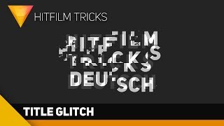 TitelTextGlitch Effekt  HitFilm Express S1E10 [upl. by Dwan929]