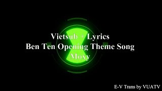 Vietsub  Lyrics  Ben Ten Opening Theme Song  Moxy [upl. by Lavud]