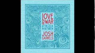 14  Rise  Josh Garrels  Love amp War amp The Sea In Between [upl. by Centonze846]