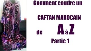 Comment coudre un caftan marocain de A à Z partie 1  كيفية خياطة القفطان المغربي من ٱ إلى ي [upl. by Hoo]