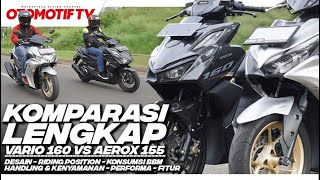 VARIO 160 VS AEROX 155 KOMPARASI LENGKAP BEDAH KELEBIHAN dan KEKURANGAN l Otomotif TV [upl. by Ayotan686]