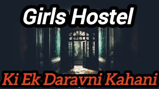 Girls Hostel ki ek daravni kahani horrorstory [upl. by Reiss]