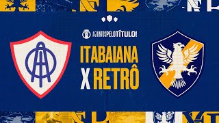 ITABAIANA X RETRÖ  JOGO 2 DA SEMIFINAL  BRASILEIRÃO SÉRIE D 2024 [upl. by Gabriela935]