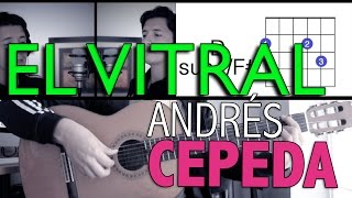 El Vitral Andrés Cepeda Tutorial Cover  Acordes Mauro Martinez [upl. by Nielson628]