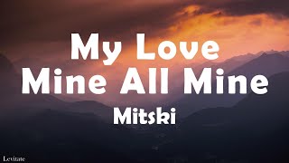 Mitski  My Love Mine All Mine Lyrics [upl. by Letsirc188]