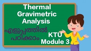 Thermal AnalysisThermal Gravimetric Analysis  KTU  Engineering chemistry  Module 3 PART 1 [upl. by Eirrod525]