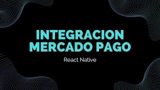 React Native Expo  Pasarela de pago Integracion API Mercado Pago [upl. by Naitsyrk199]