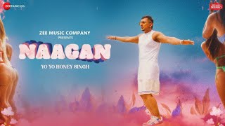 Naagan  Honey 30  Yo Yo Honey Singh  Zee Music Originals [upl. by Viola]