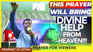 THIS PRAYER WILL BRING DIVINE HELP FROM HEAVEN POWERFUL MASS PRAYER WITH PROPHET VC ZITHA [upl. by Remled]