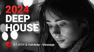 DJ JEDY amp Hakdeep  Message  Deep House 2024 [upl. by Nylrebmik]