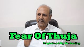 Fear of Thuja  Explained by Dr Sanjay  Hindi [upl. by Ayekan]