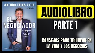 🦈Arturo Elías Ayub  Audiolibro El negociador Capítulo 1 [upl. by Eemla]