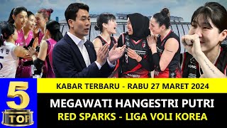 TOP 5 🏐 Kabar Megawati Voli Red Sparks Korea 🏀 27 Maret 2024 🏐 Berita Voli Terbaru Indonesia [upl. by Esma]