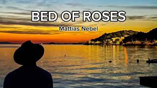 Bed Of Roses  mattias nebel bedofroses bonjovi music slowrock [upl. by Honora]