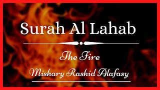 Surah Lahab The Flame  Mishary Rashid Alafasy سورة ألمَسد [upl. by Ydroj]