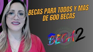 BECAS para todos como funcionan las becas y nuestro nuevo programa BECA2 [upl. by Siroval]