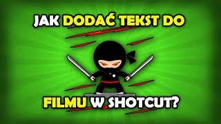 Jak dodać tekst do filmu w Shotcut [upl. by Merat779]