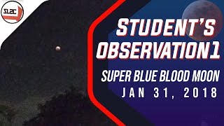 Students Observation 1 Super Blue Blood Moon January 31 18 [upl. by Etyak]