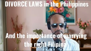 What are the DIVORCE LAWS in the Philippines and the Importance of marrying the right Filipina [upl. by Yentnuoc]