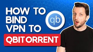 How to Bind VPN to qBitorrent  Before You TORRENT Watch This [upl. by Anikal267]