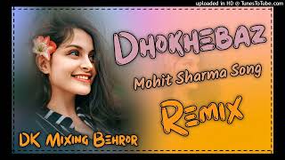 DHOKEBAAZMOHITSHARMADJREMIXSONG DJ BEHROR [upl. by Evoy]