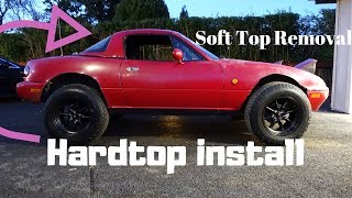 Soft Top Removal and Hard Top Install  Lifted Mx5 OffRoadster [upl. by Aniri695]