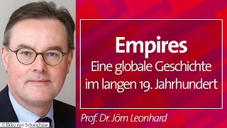 Empires Eine globale Geschichte im langen 19 Jahrhundert  Prof Dr Jörn Leonhard 14102024 [upl. by Avrit]