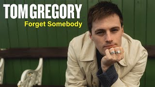 TOM GREGORY  FORGET SOMEBODY Official Lyric Video [upl. by Filberte]