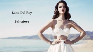 Lana Del Rey  Salvatore Lyrics [upl. by Ahsyia]