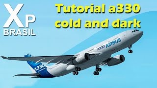 X Plane 10  Airbus a330 cold and dark  BR [upl. by Reggie]