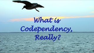 What is Codependency Really [upl. by Akemot156]