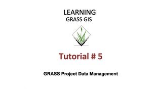 GRASS GIS Tutorials  Tutorial 5  Project Data Management [upl. by Anelak]