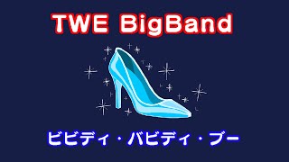 ビビディ・バビディ・ブー（シンデレラ）TWE BigBand [upl. by Tuckie]