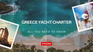 Greece Yacht Charters Explained  ALL You Want to Know Overview Areas Seasons [upl. by Amann]