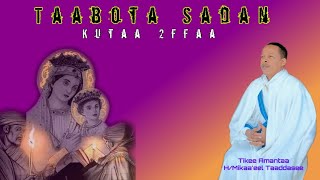 Lallaba quotTaabota sadanquot kutaa 2ffaa Tikee Amantaa Bsaa HMikaaeel Taaddasee orthodoxtewahdo [upl. by Daphie]