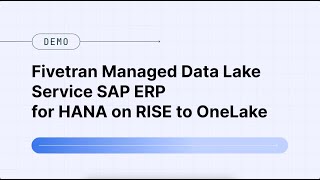 Fivetran Managed Data Lake Service SAP ERP for HANA on RISE to OneLake [upl. by Imuy]